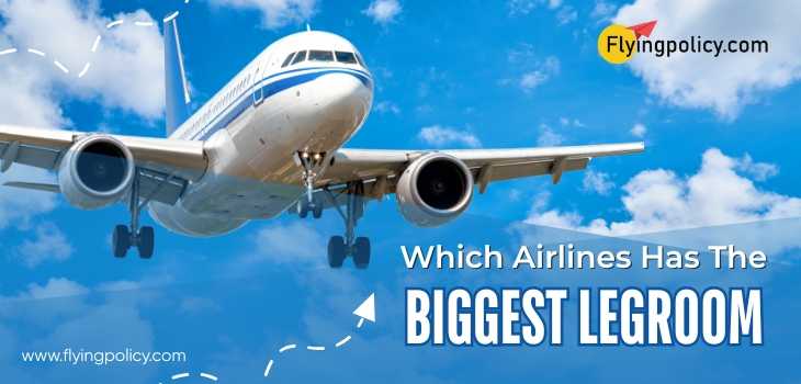 Which Airlines Has The Biggest Legroom?