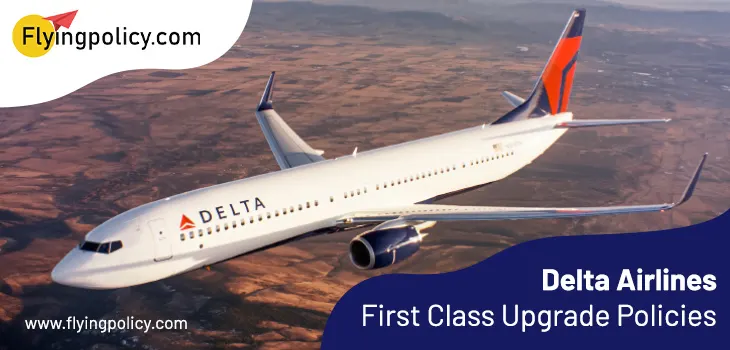 Delta Airlines First Class Upgrade Policies
