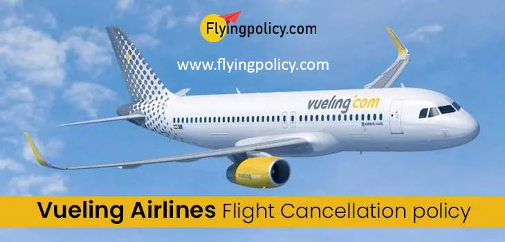 Vueling Airlines Flight Cancellation Policy