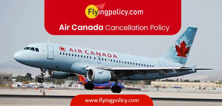 Air Canada Cancellation Policy