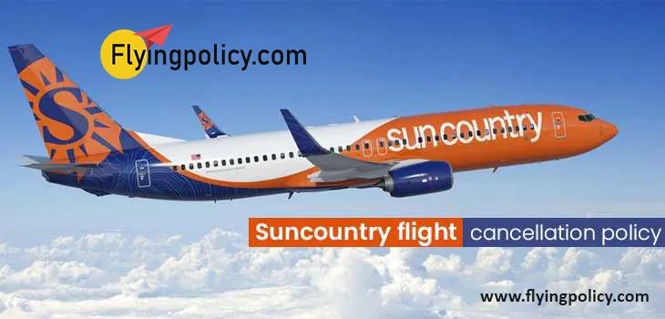 Sun Country Flight Cancellation Policy