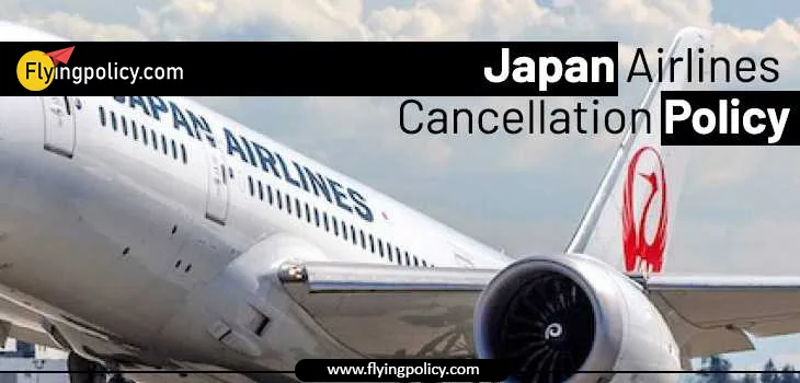 Japan Airlines Cancellation Policy