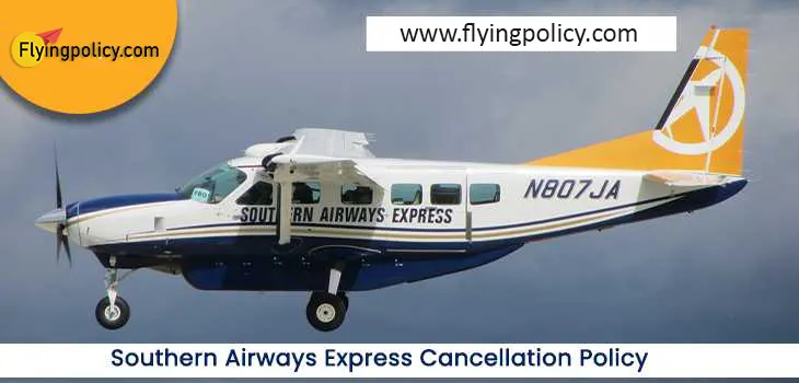 Southern Airways Express Flight Cancellation Policy