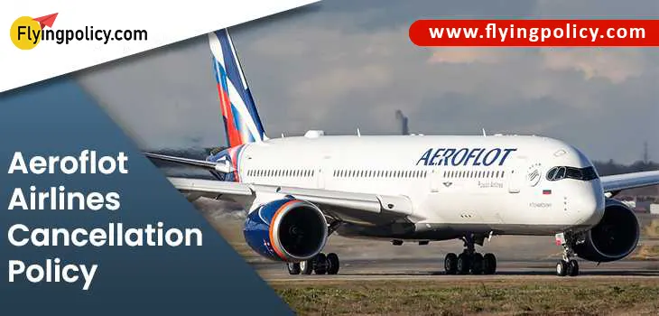 Aeroflot Airlines Flight Cancellation Policy