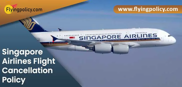 Singapore Airlines Flight Cancellation Policy