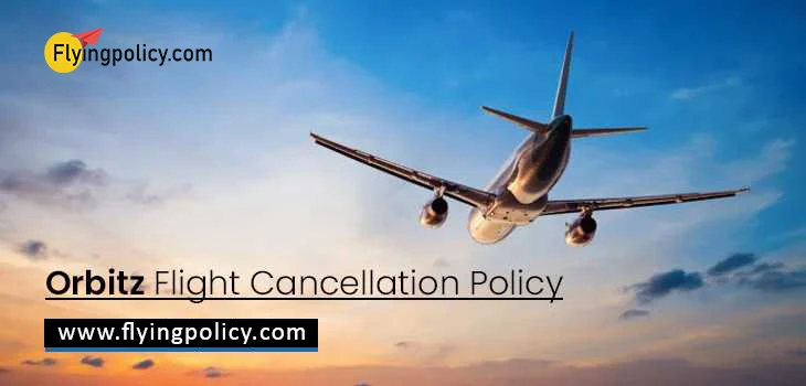 Orbitz Flight Cancellation Policy