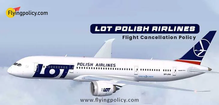 Lot Polish Airlines Flight Cancellation Policy