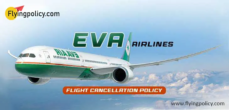 Eva Airlines Flight Cancellation Policy