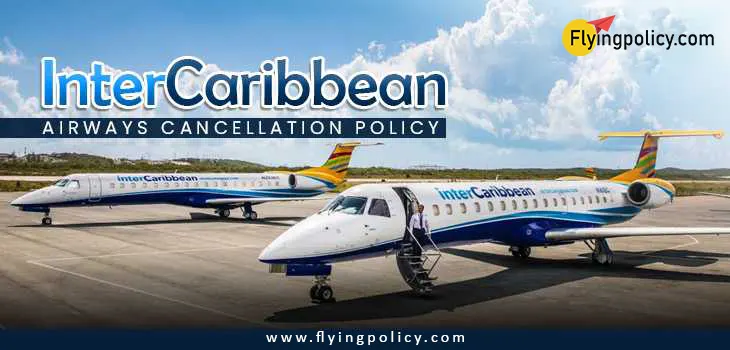 InterCaribbean Airways Cancellation Policy