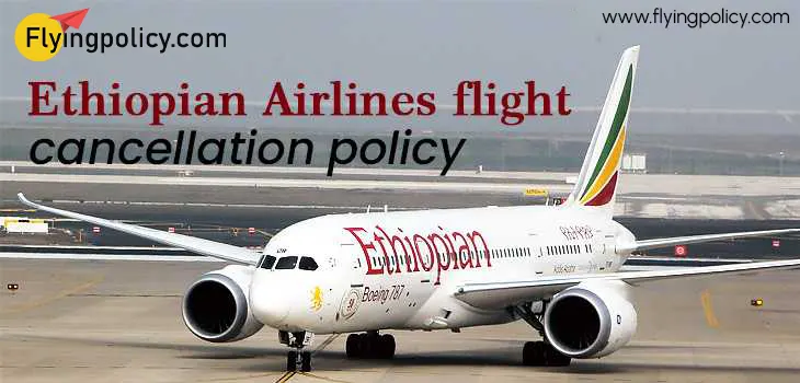 Ethiopian Airlines Flight Cancellation Policy