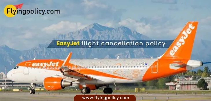 EasyJet Flight Cancellation Policy