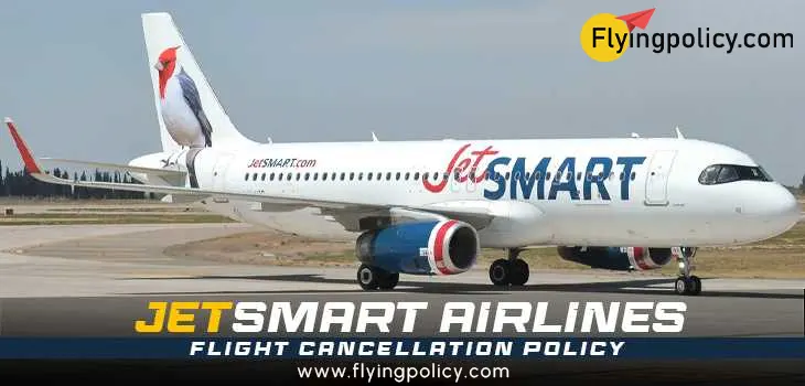 JetSmart Airlines Flight Cancellation Policy