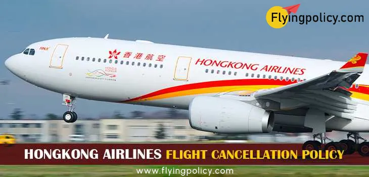 Hong Kong Airlines Flight Cancellation Policy