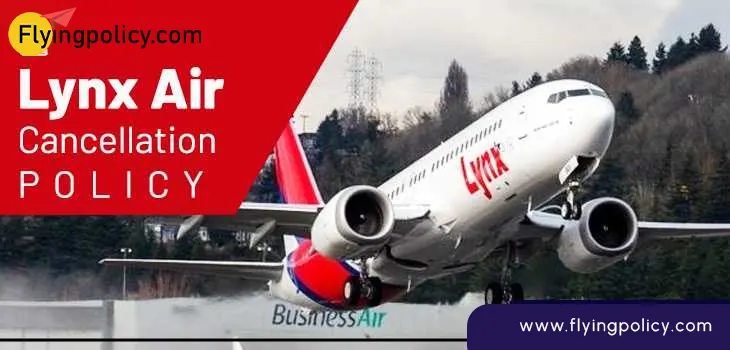 Lynx Air Flight Cancellation Policy