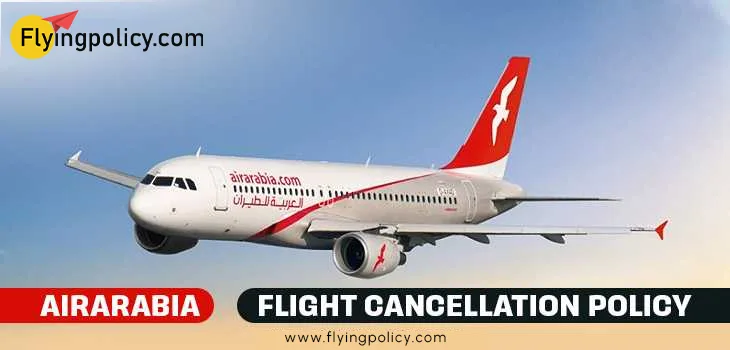Air Arabia Flight Cancellation Policy