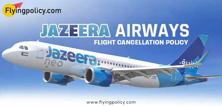 Jazeera Airways Flight Cancellation Policy