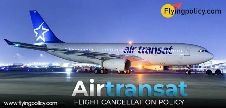 Air Transat Flight Cancellation Policy