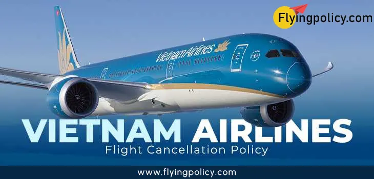 Vietnam Airlines Flight Cancellation Policy