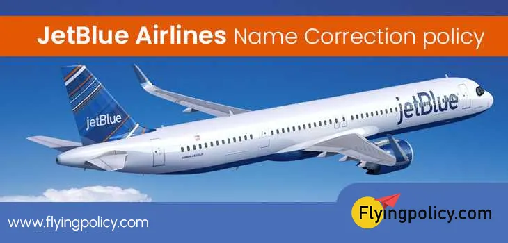 JetBlue Airlines Name Correction Policy