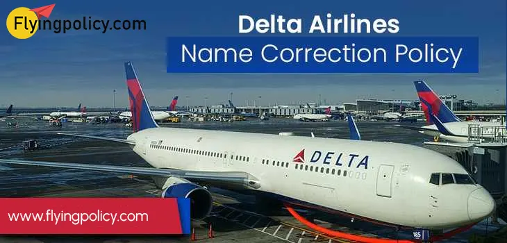 Delta Airlines Name Correction Policy