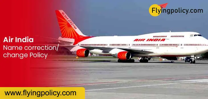 Air India Name Correction/Change Policy