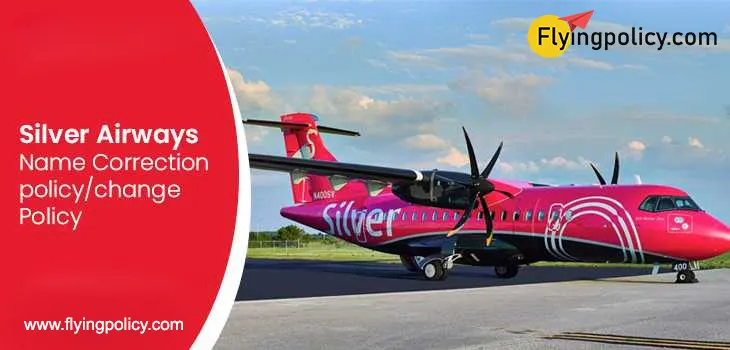 Silver Airways Name Correction/Change Policy