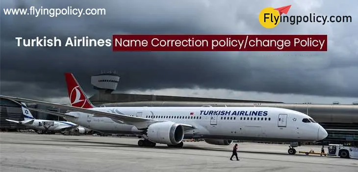 Turkish Airlines Name Correction/Change Policy