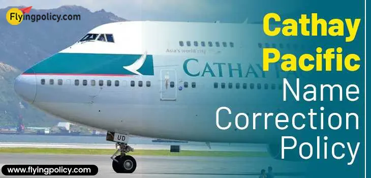 Cathay Pacific Name Correction Policy