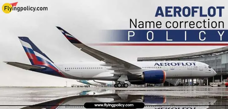 Aeroflot Name Correction Policy