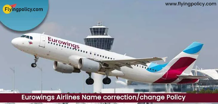 Eurowings Airlines Name Correction/Change Policy