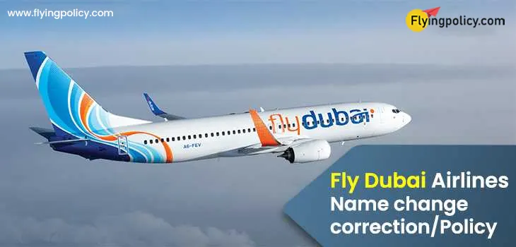 Flydubai Name Change/Correction Policy