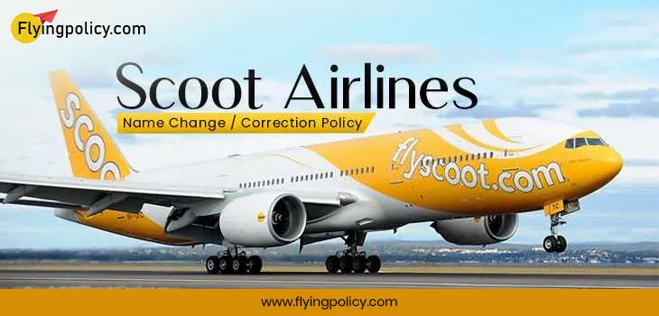Scoot Airlines Name Change/Correction Policy