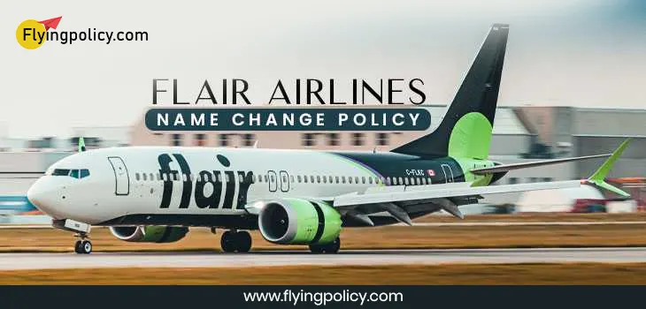 Flair Airlines Name Change Policy