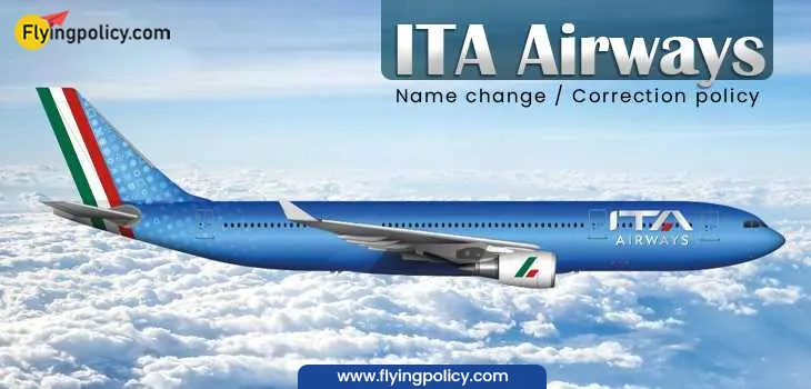 ITA Airways Name Change/Correction Policy