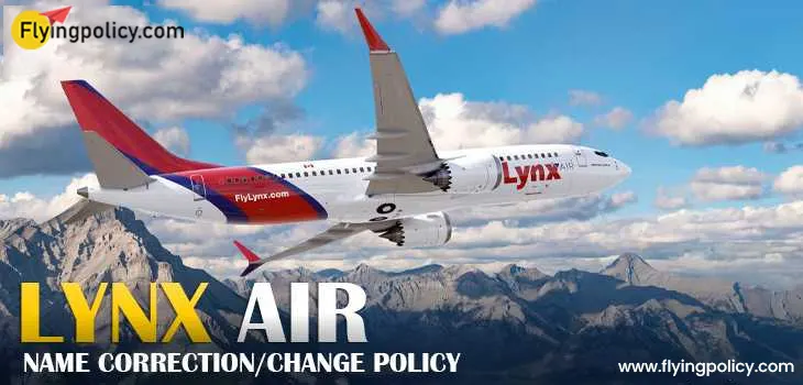 Lynx Air Name Correction/Change Policy