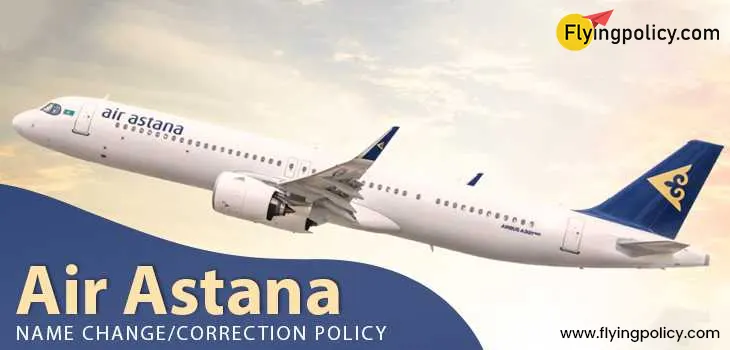 Air Astana Name Change/Correction Policy