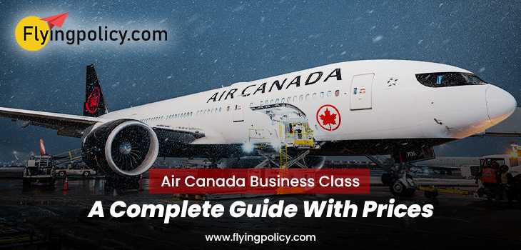Air Canada Business Class: A Complete Guide With Prices | airlinesticketpolicy