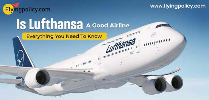 Is Lufthansa A Good Airline: Everything You Need To Know | airlinesticketpolicy