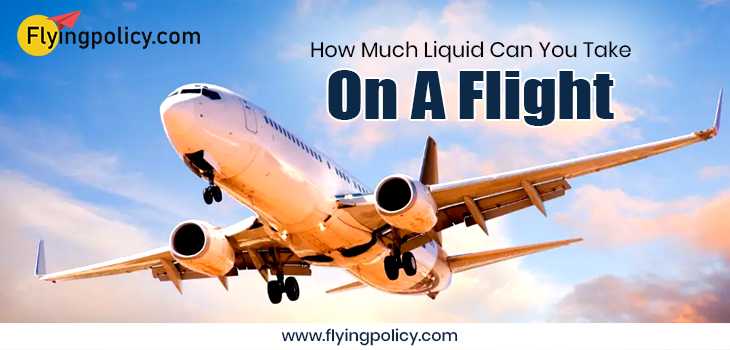 How Much Liquid Can You Take On A Flight? | airlinesticketpolicy