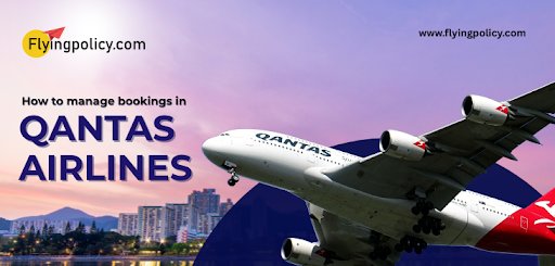 How to Manage Bookings in Qantas Airlines